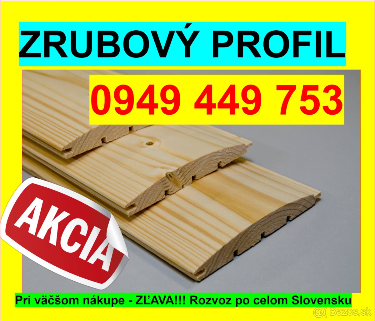 #51. Zrubový profil, Pologuľatý profil, Palubky 0949 449 753