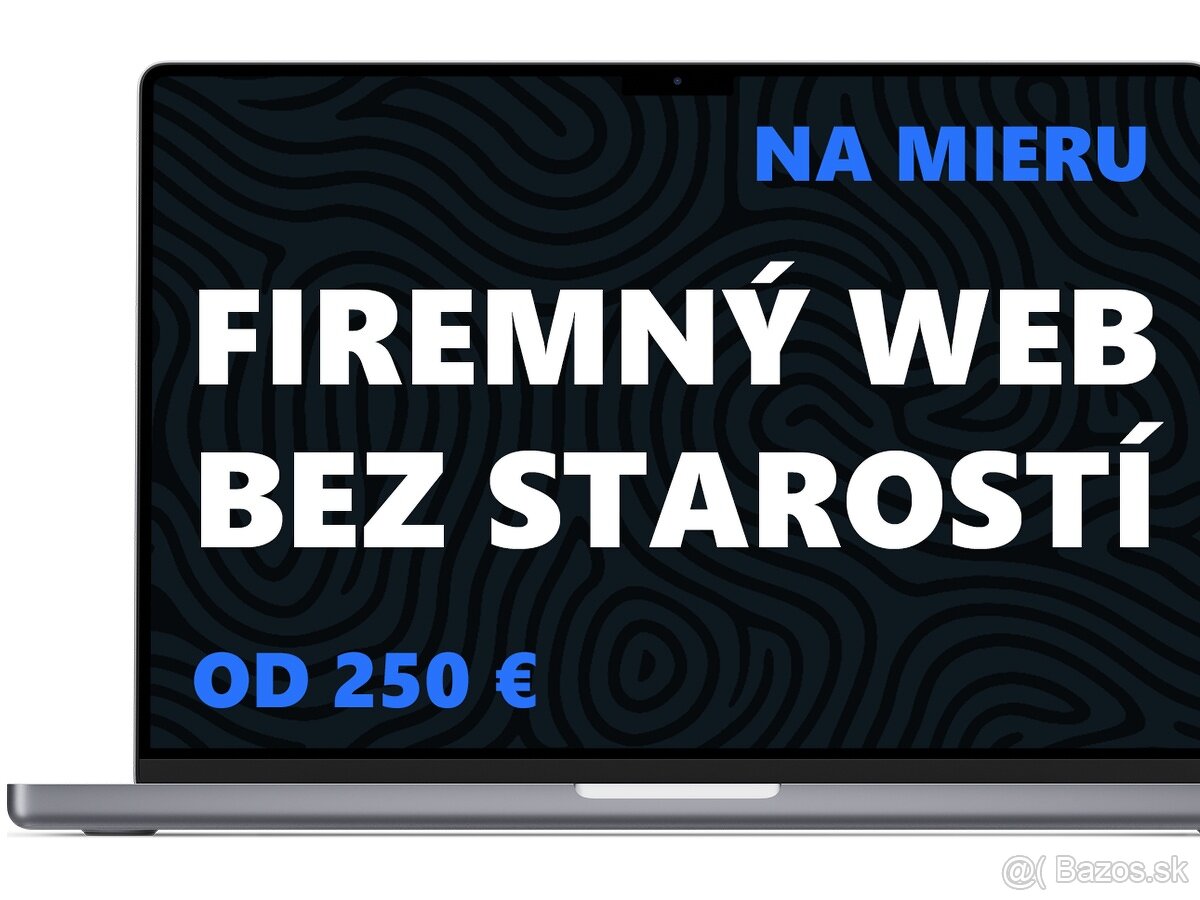 Webstránky pre firmy - na kľúč - bez starostí - od 250 €