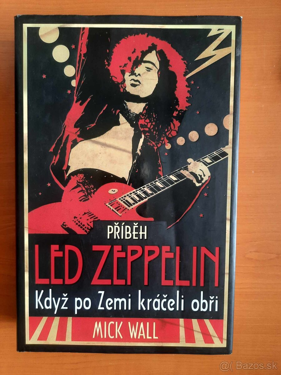 Příběh Led Zeppelin - Když po zemi kráčeli obři - Mick Wall