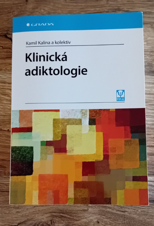 Klinická adiktologie (Kamil Kalina a kolektiv)