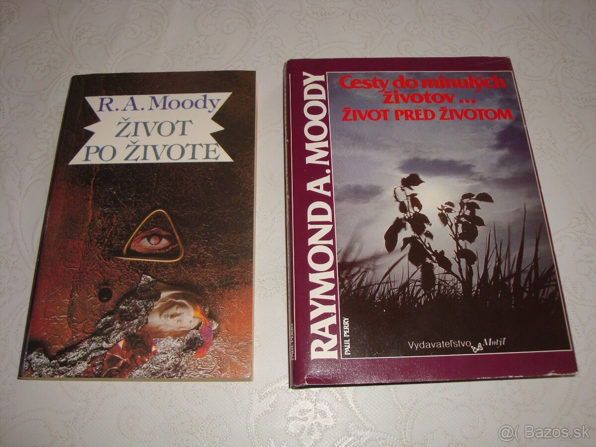 R. A. Moody - ŽIVOT PO ŽIVOTE a Cesty do minulých životov.