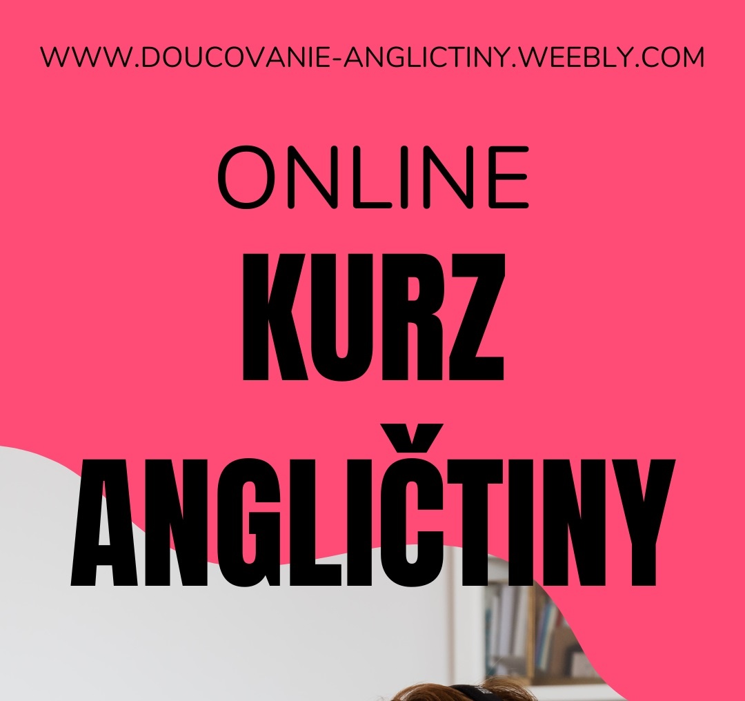 od 12€ ONLINE KURZ ANGLIČTINY, ANGLICKÝ JAZYK,online lektor