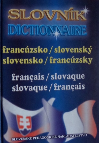 Franc.-slov.-slov.-francúzsky slovník Dictionnaire