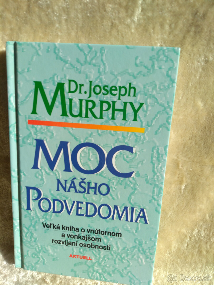 Dr. Joseph Murphy: Moc nášho podvedomia