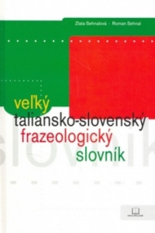 Veľký taliansko - slovenský frazeologický slovník