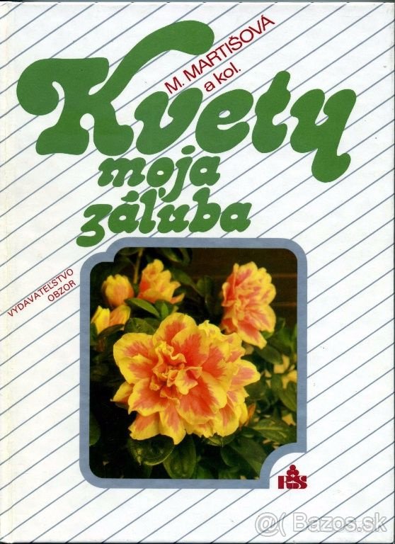 Martišová M. a kol. - Kvety moja záľuba ( veľký formát )