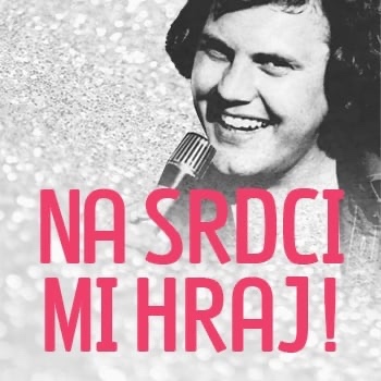 Na srdci mi hraj -