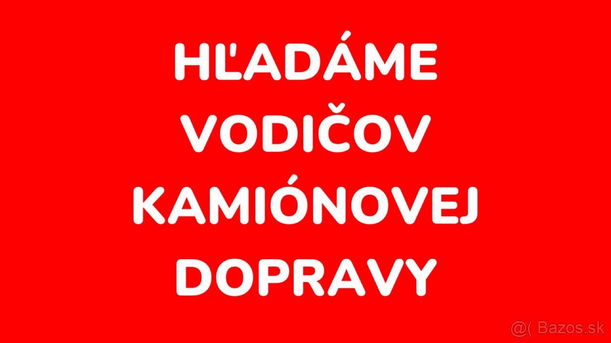 HLADÁME VODICOV KAMIÓNOVEJ DOPRAVY