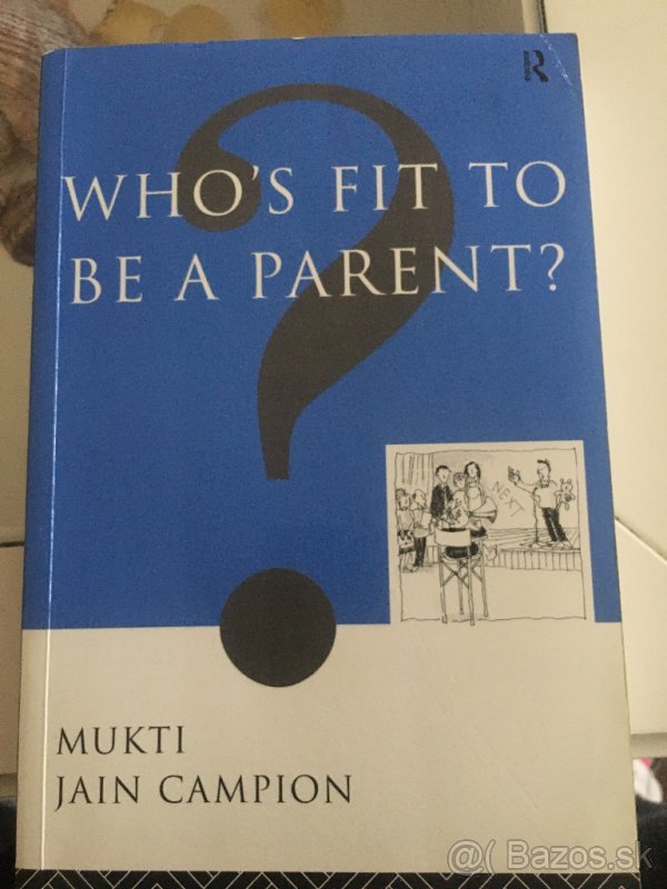 Who’s fit to be a parent? MUKTI JAIN CAMPION