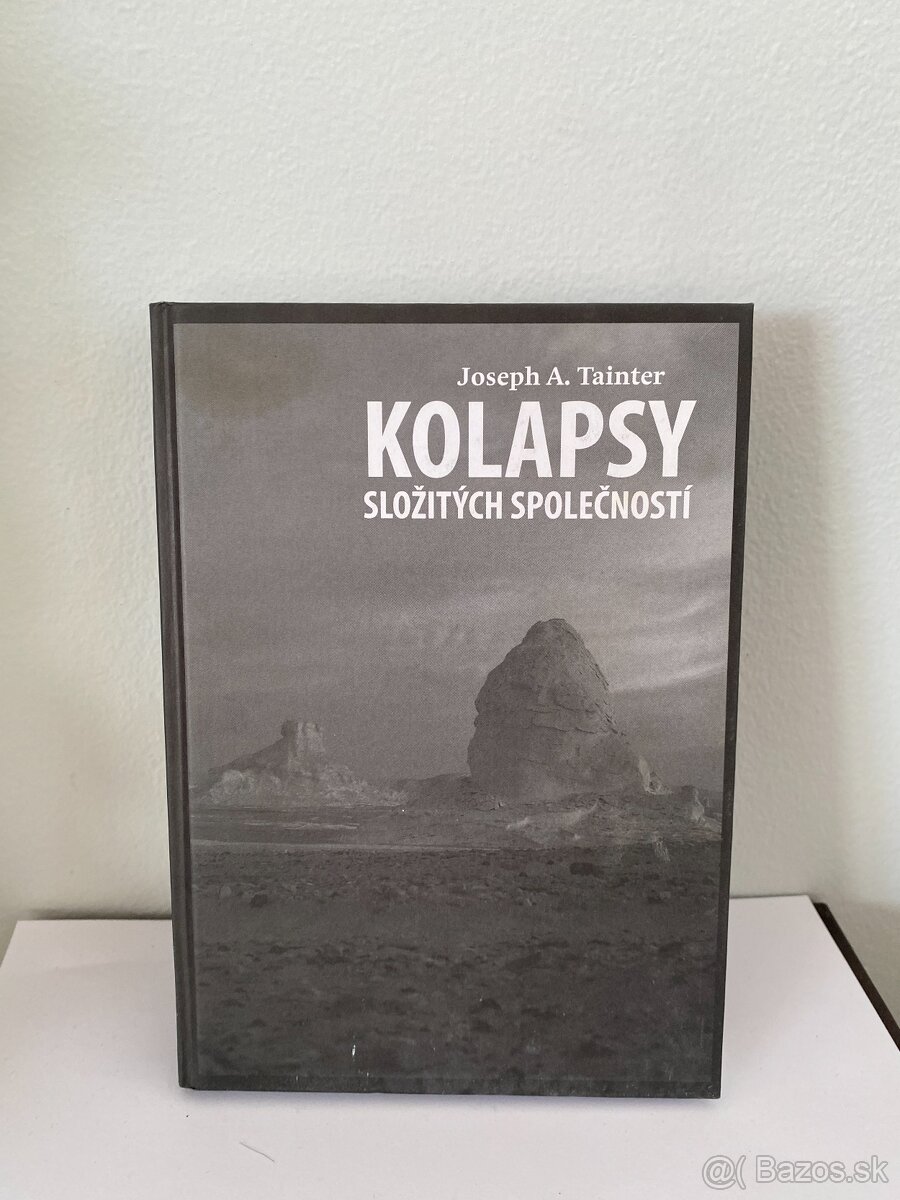 Kolapsy složitých společností - Joseph A. Tainter