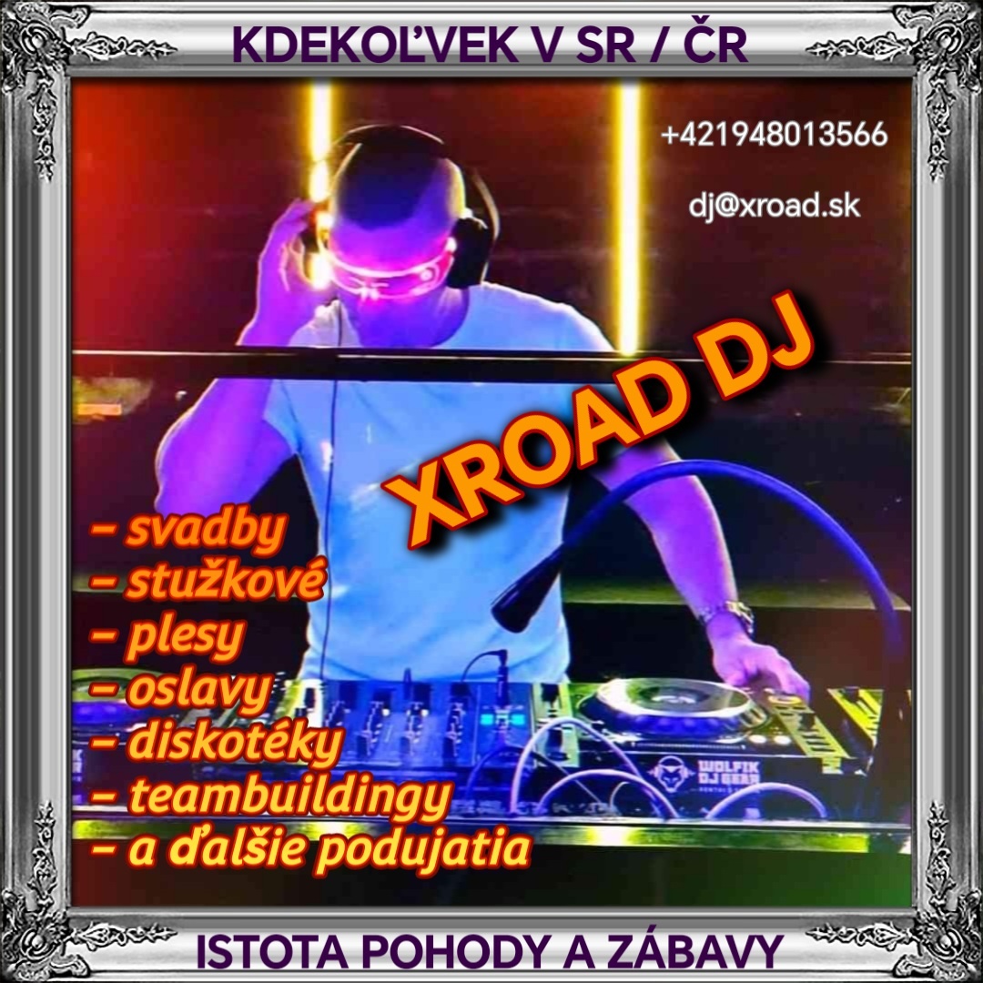 DJ XROAD - Zábava kdekoľvek v SR a ČR