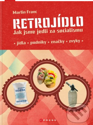 Retrojídlo : Jak jsme jedli za socialismu