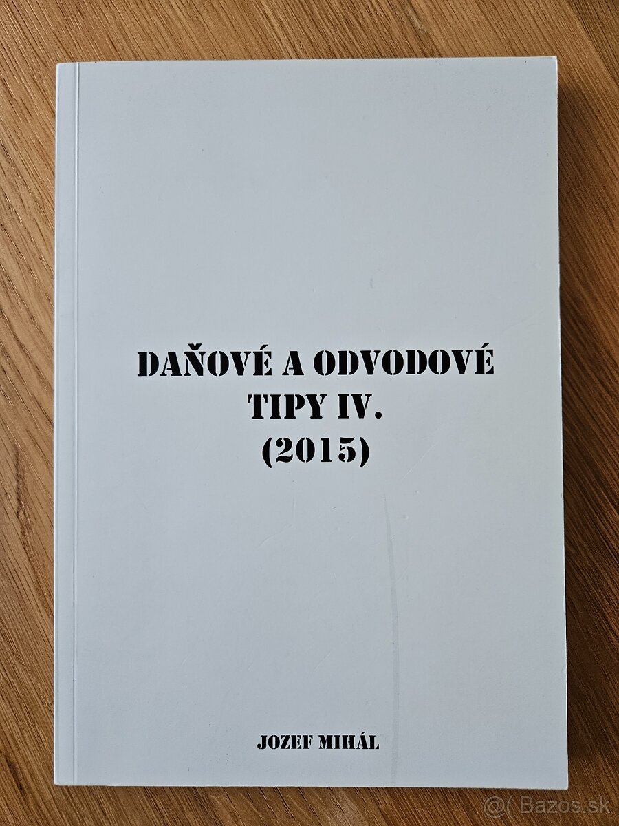 Jozef Mihál - Daňové a odvodové tipy IV. (2015)