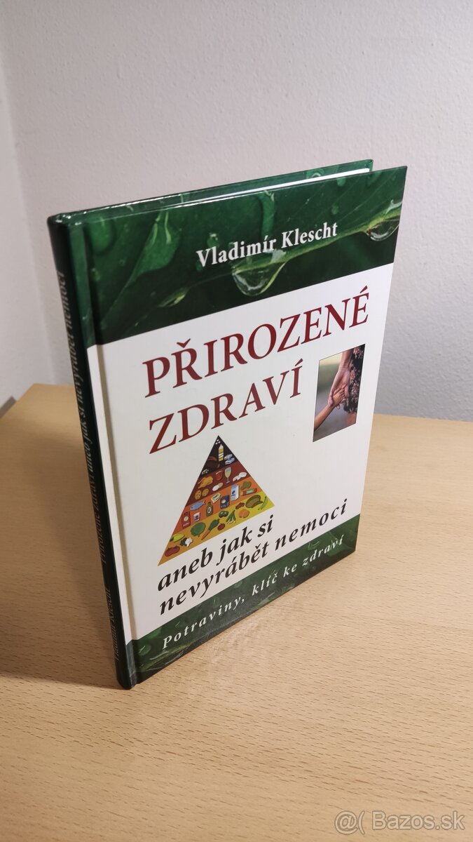 Přirozené zdraví aneb Jak si nevyrábět nemoci V. Klescht