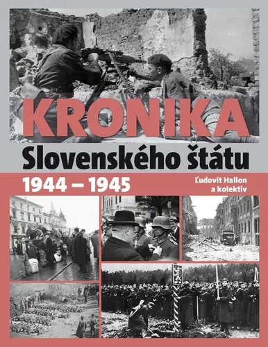 Kúpim knihu Kronika Slovenského štátu 1944-1945