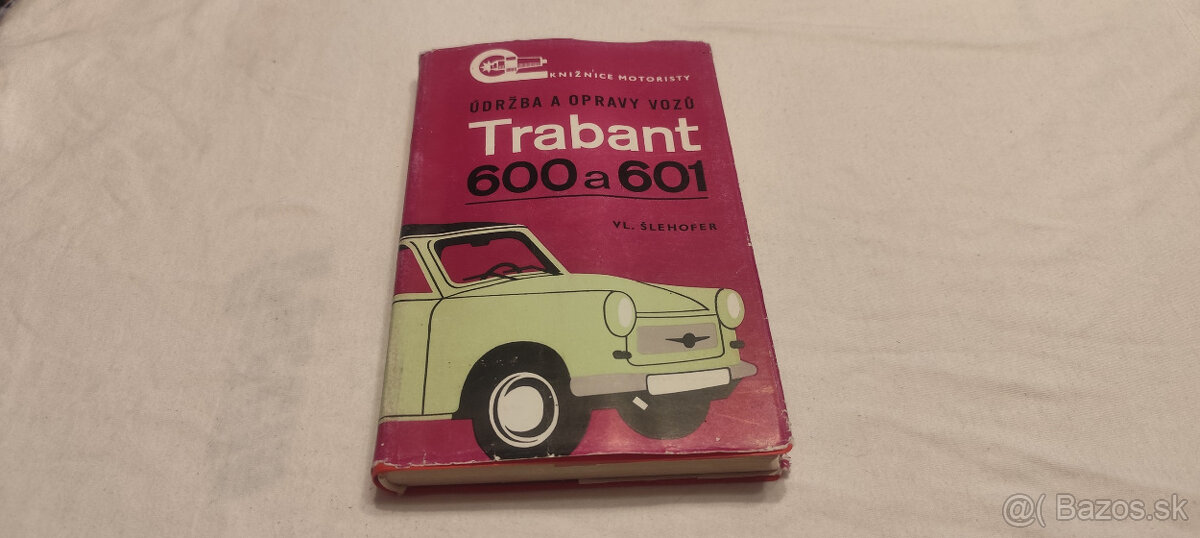 TRABANT 600 / 601 údržba a opravy - manuál veterán