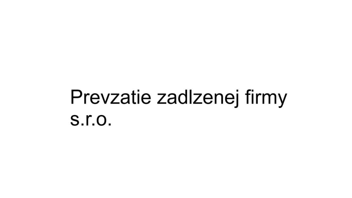 Prevzatie zadlženej firmy