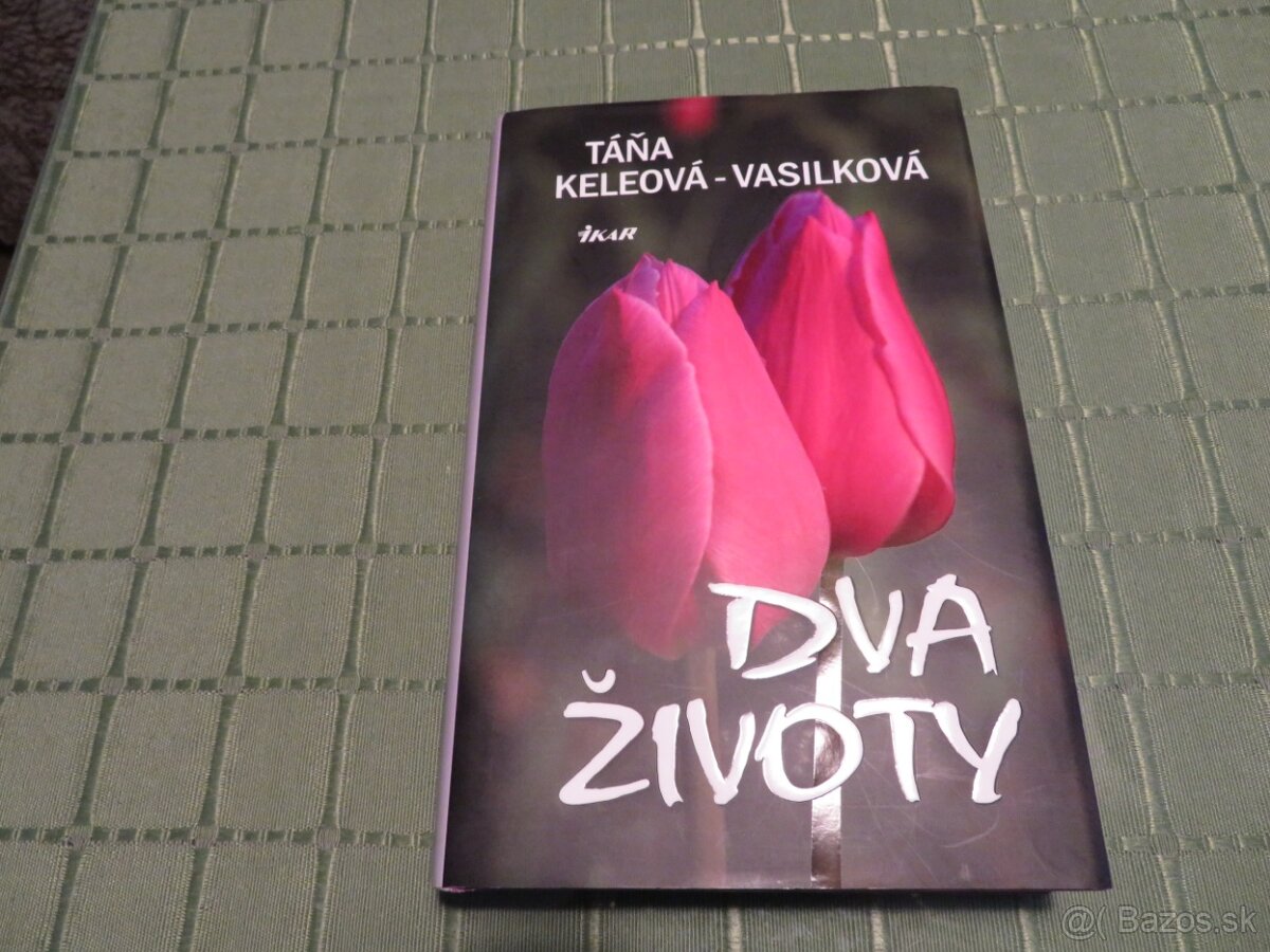 Táňa Keleová - Vasilková : Dva životy