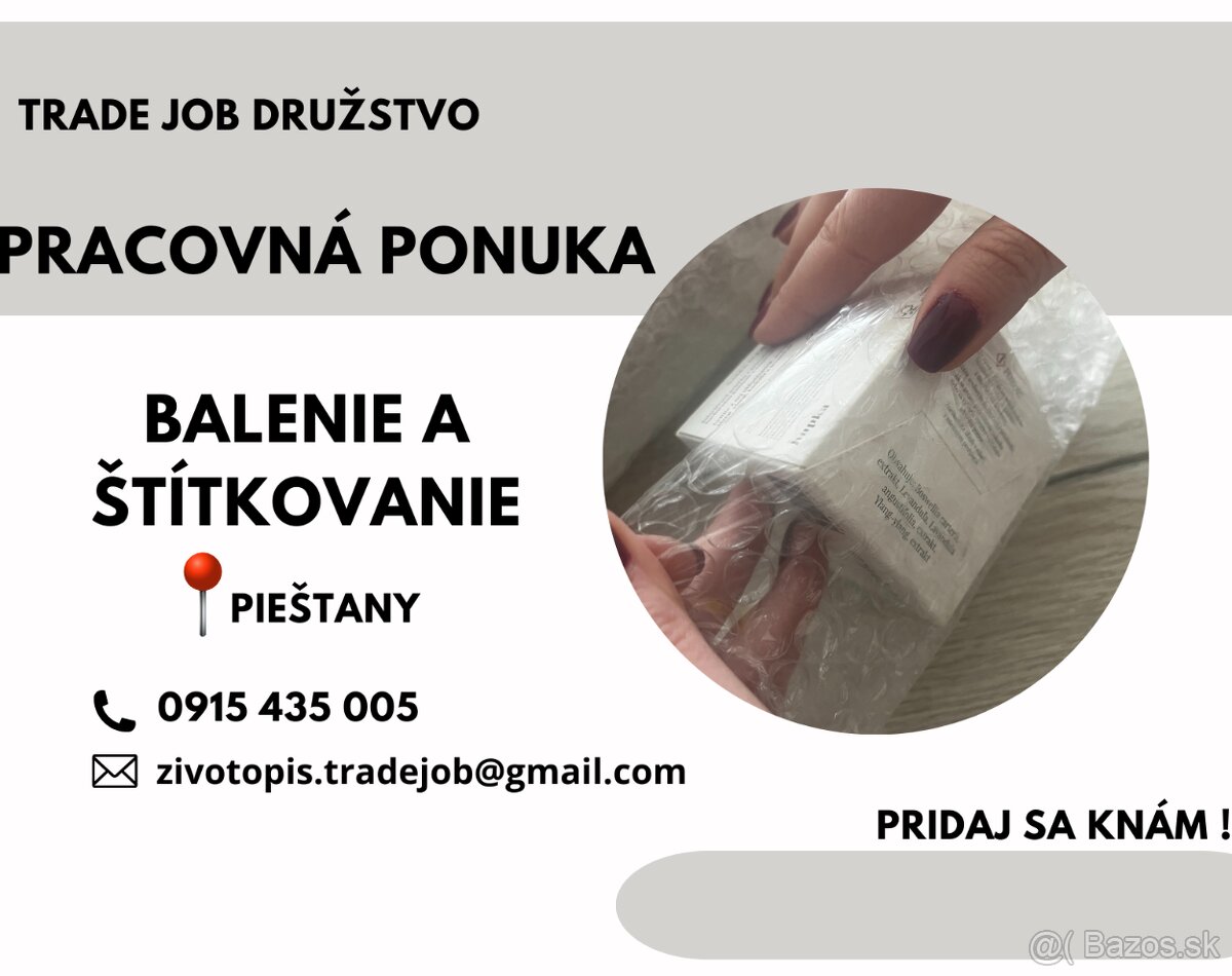 RANNÁ zmena. Balenie a štítkovanie od 5,00 - 6,00€/čistom.