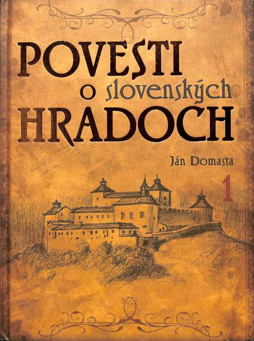 Ján Domasta - Povesti o slovenských hradoch 1,2