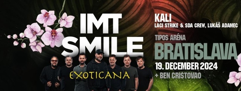 IMT SMILE EXOTICANA 19.12. Bratislava