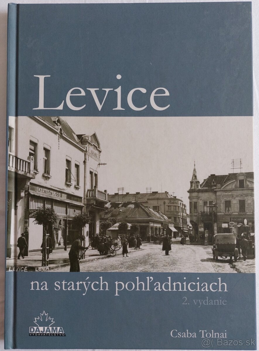 Levice na starých pohľadniciach - Csaba Tolnai