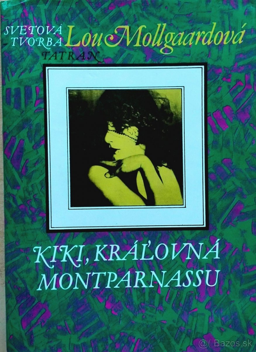 Mollgaardová Lou - Kiki, kráľovná Montparnassu