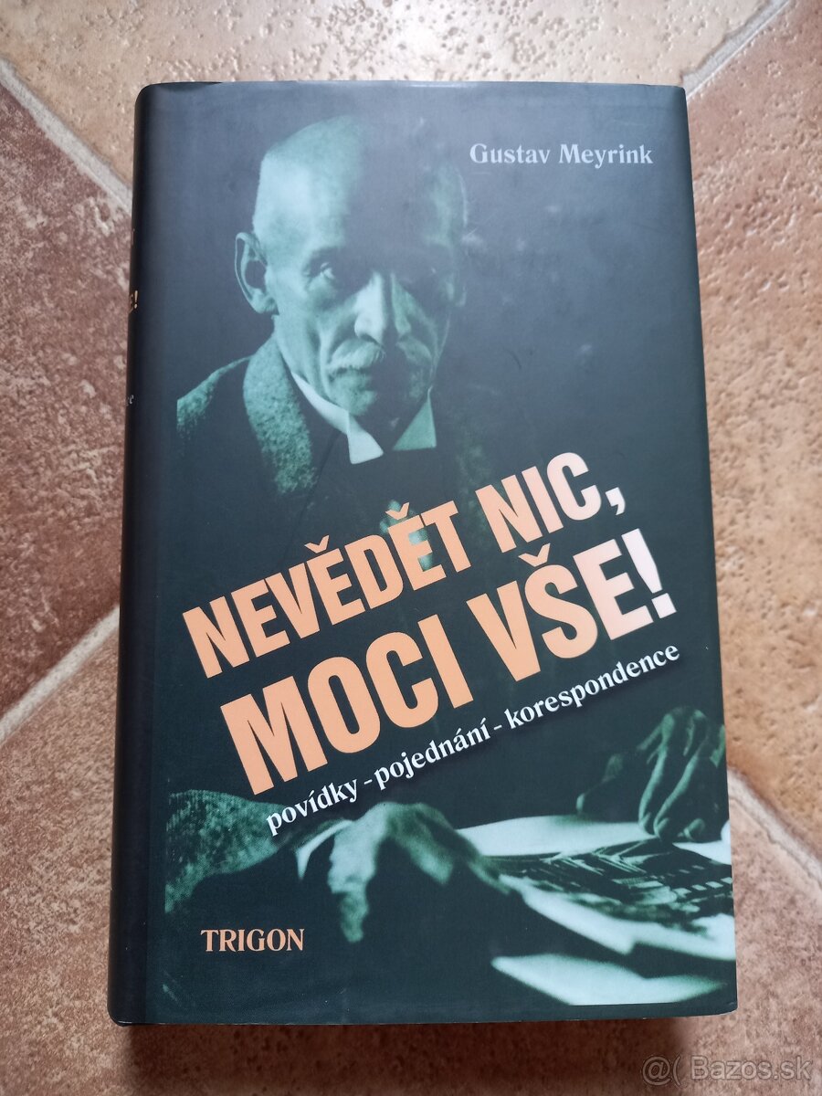 Gustav Meyrink : Nevědět nic, moci vše