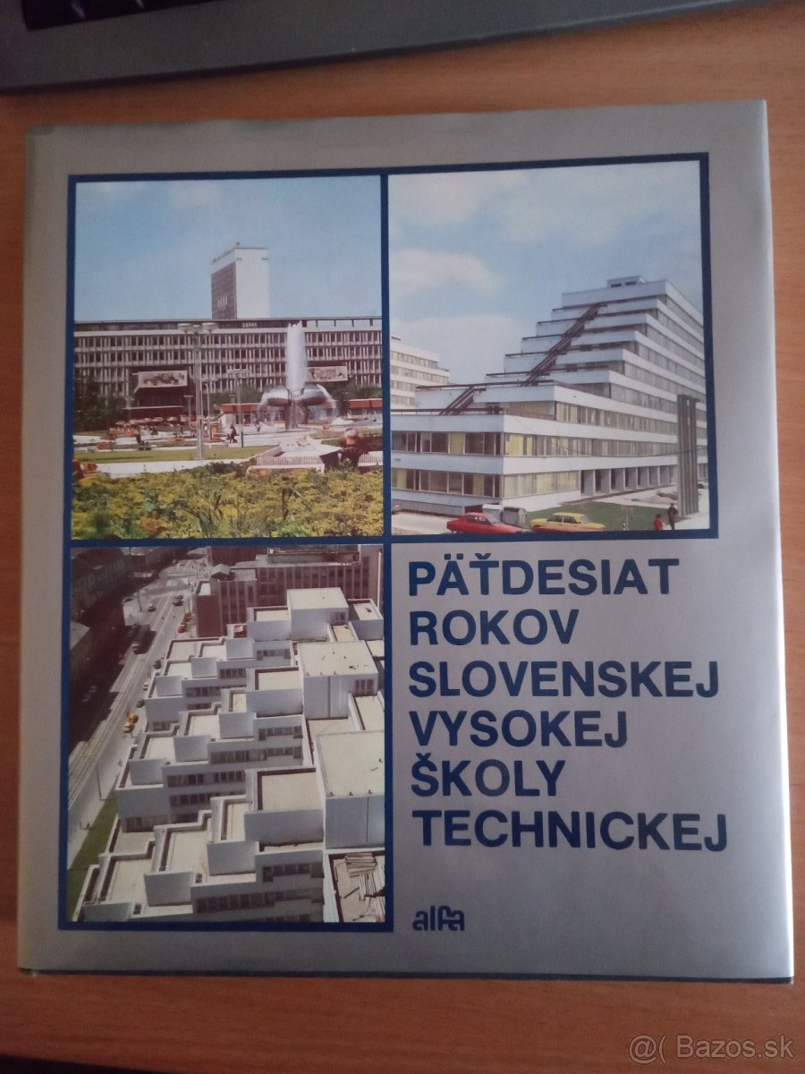 Päťdesiat rokov slovenskej vysokej skoly technickej