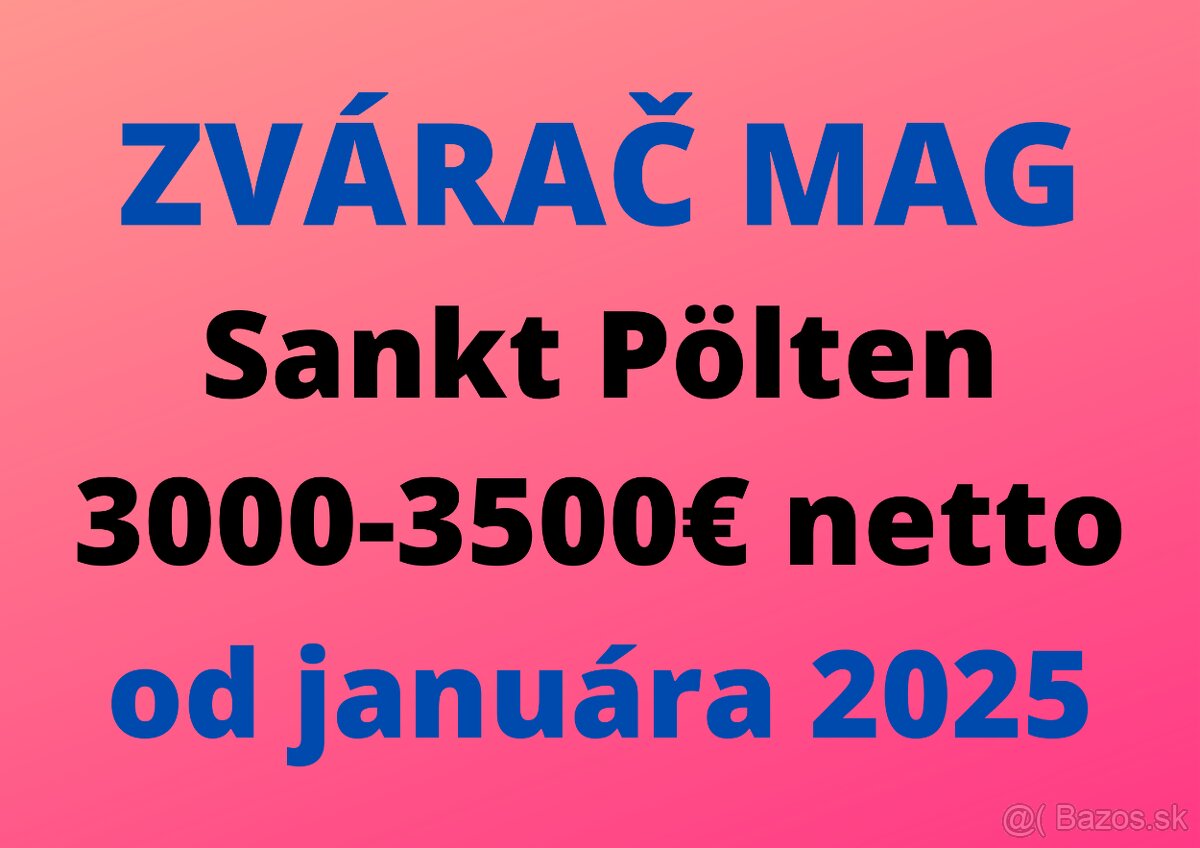 ZVÁRAČ MAG: 3000-3500€ netto