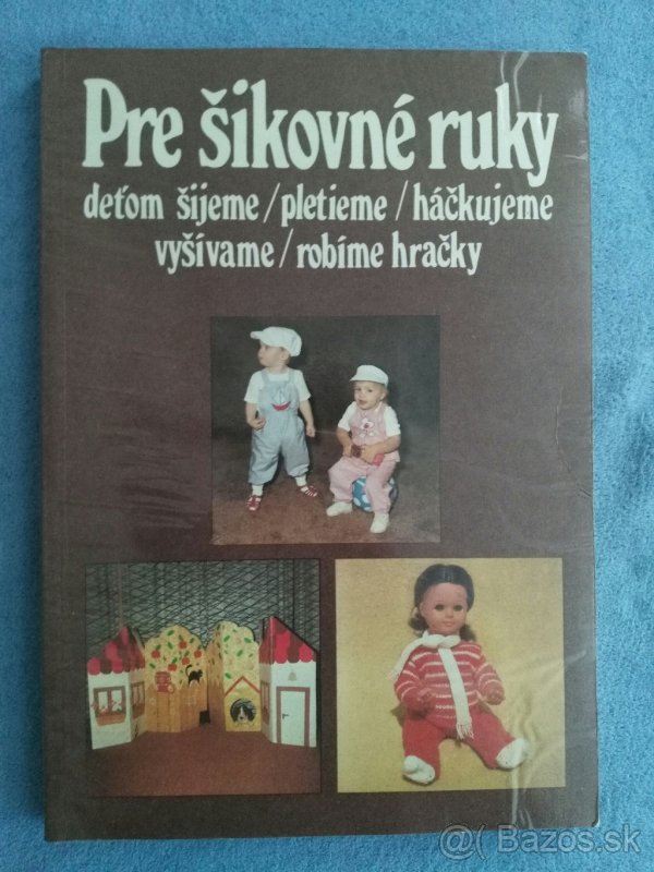 Pre šikovné ruky (deťom šijeme, pletieme ...)