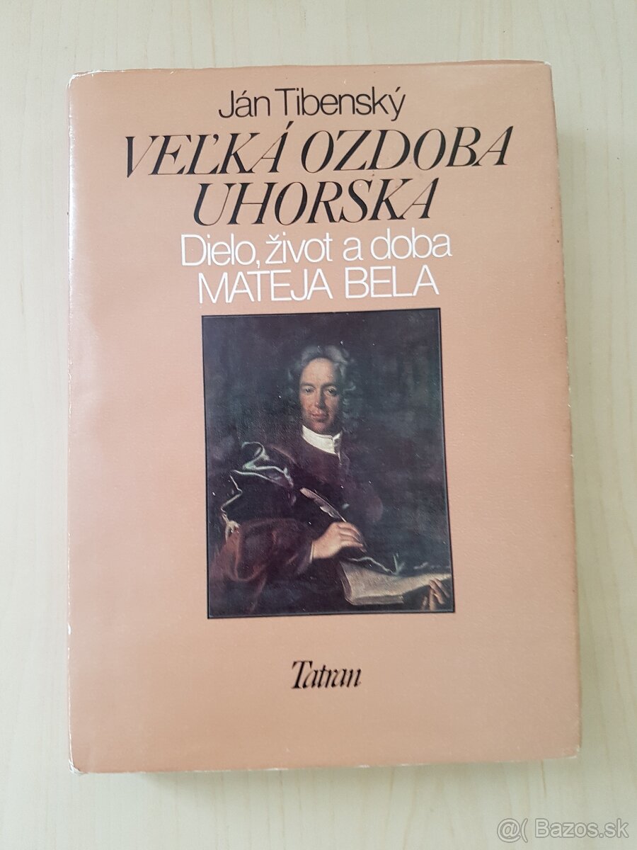 Veľká ozdoba Uhorska - Ján Tibenský