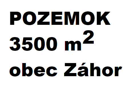 Pozemok v obci Záhor okres Sobrance 3500 m2