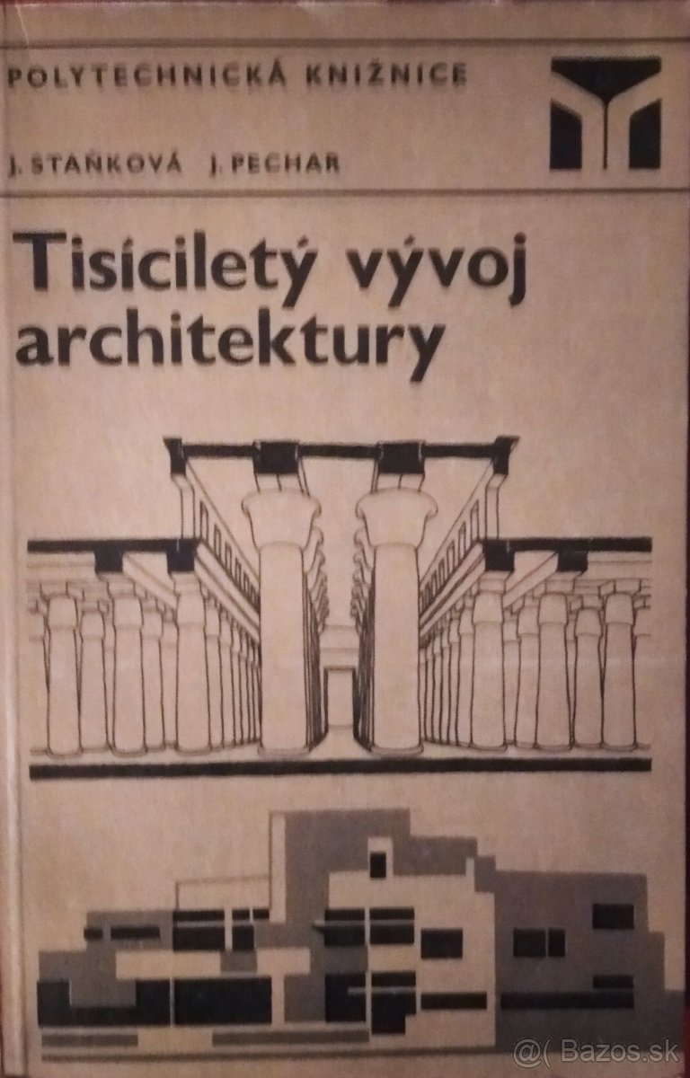 J.STAŇKOVÁ/J.PECHAR:"TISÍCILETÝ VÝVOJ ARCHITEKTURY"