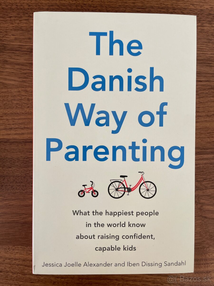 The Danish Way of Parenting - Jessica Joelle Alexander