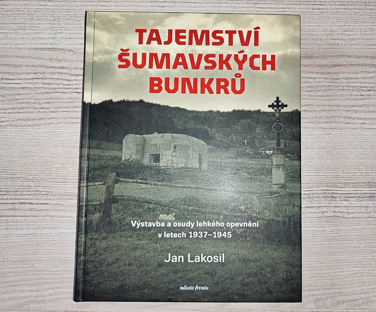 KNIHA TAJEMSTVÍ ŠUMAVSKÝCH BUNKRŮ