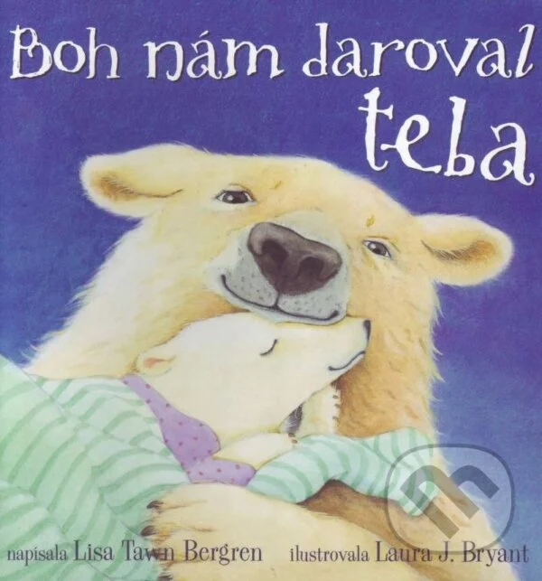 Boh nám daroval teba