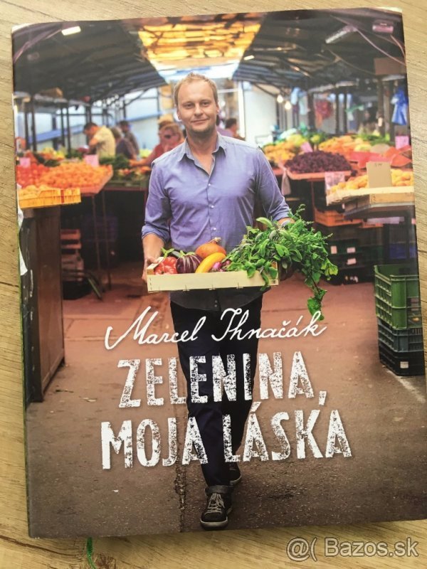 KNIHA: Zelenina, moja láska (Marcel Ihnačák)