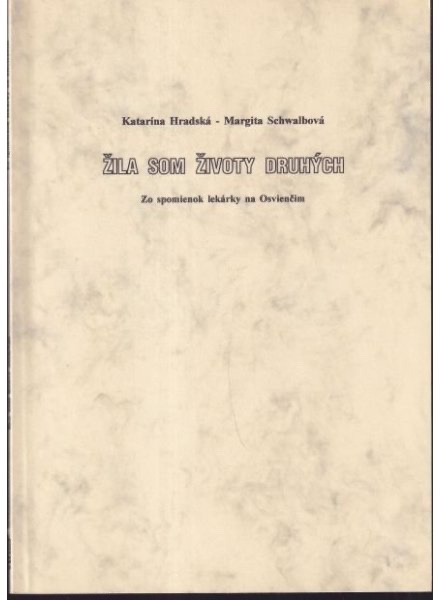 Kupim knihu Žila som životy druhych Margita Schwalbova