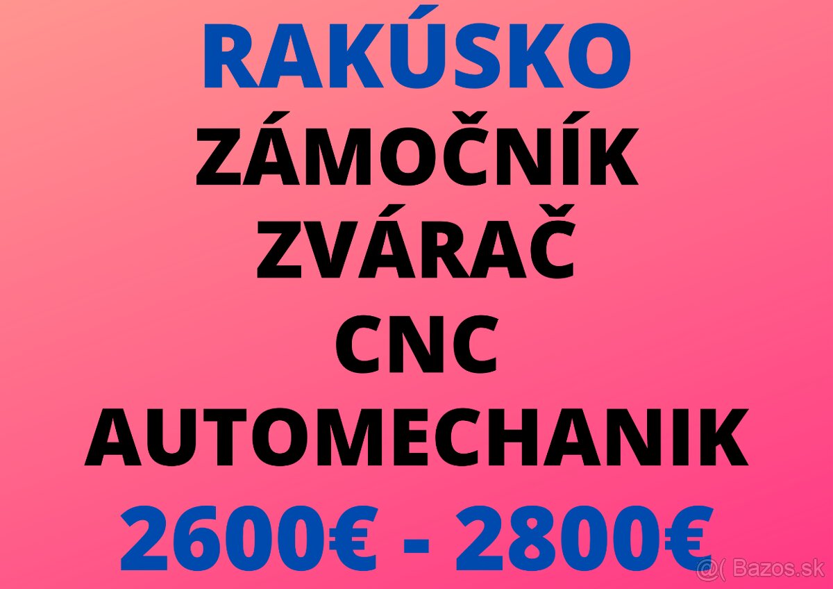 RAKÚSKO: ZÁMOČNÍK - ZVÁRAČ - CNC