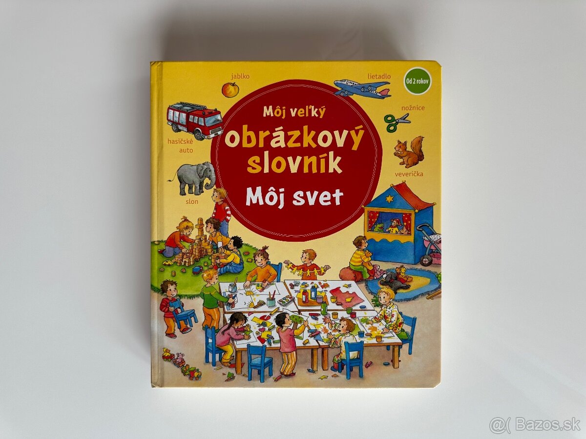 Môj veľký obrázkový slovník Môj svet / od 2 rokov