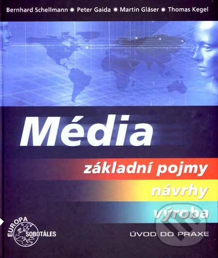 Média - Základní pojmy, návrhy, výroba Bernhard Schellmann