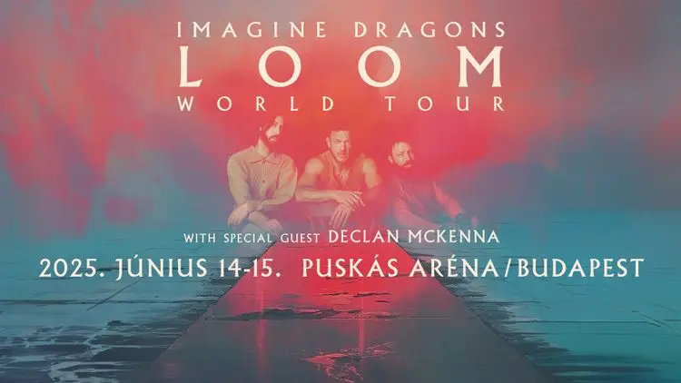 Imagine Dragons Loom Tour Budapest