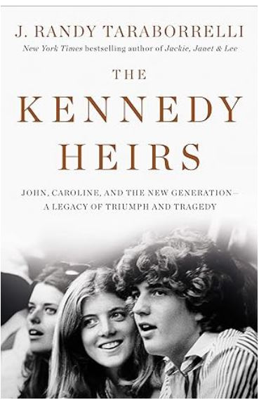 The Kennedy Heirs: J. Randy Taraborrelli