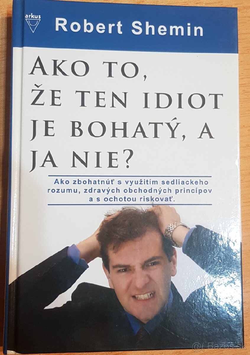 Ako to že ten idiot je bohatý, a ja nie?