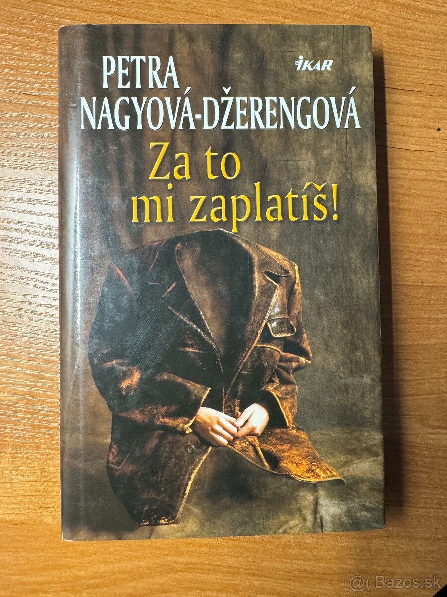 Petra Nagyová-Džerengová Za to mi zaplatíš.