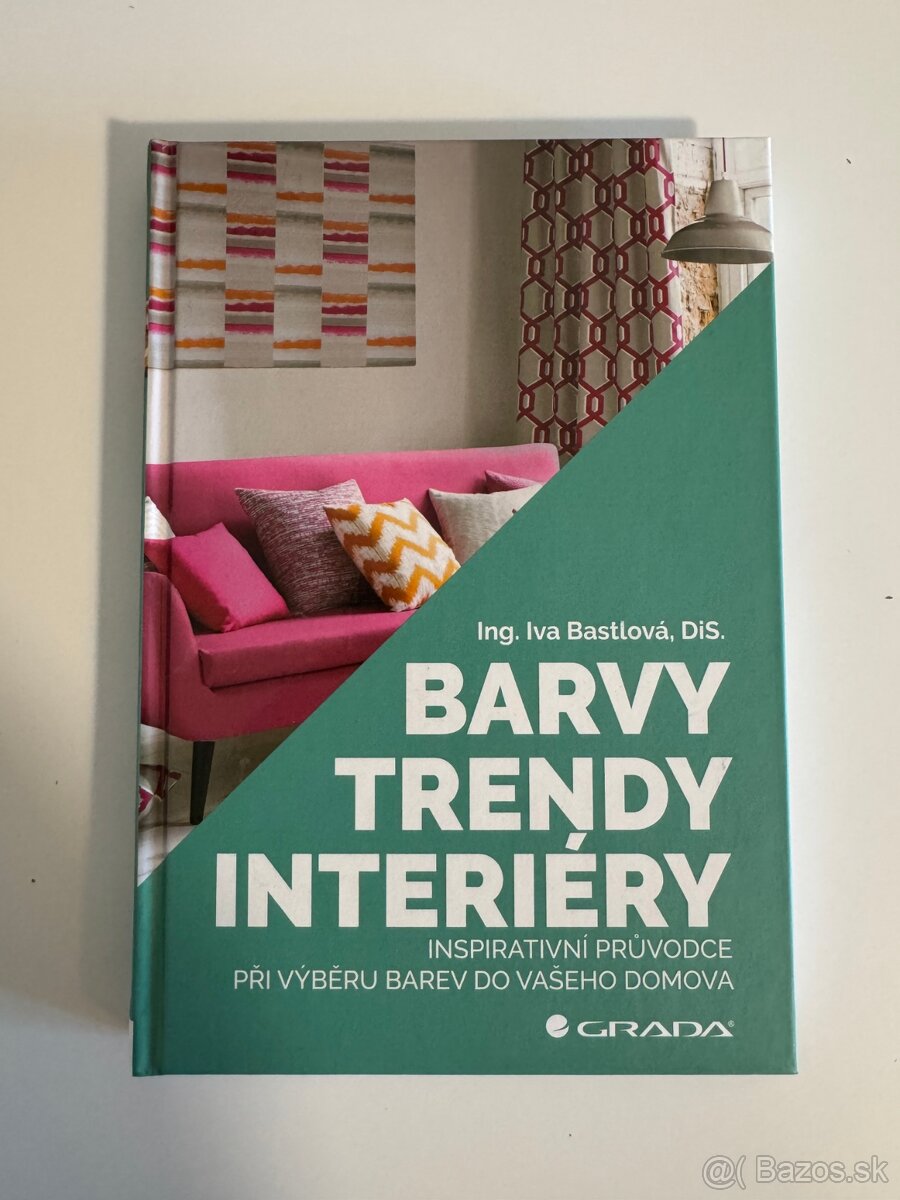 Barvy, trendy, interiéry - Iva Bastlová