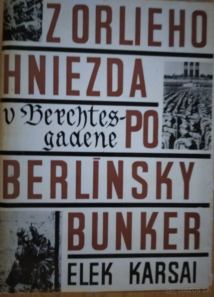 ELEK KARSAI:"Z ORLIEHO HNIEZDA V BERCHTESGADENE PO BERLÍNSKY