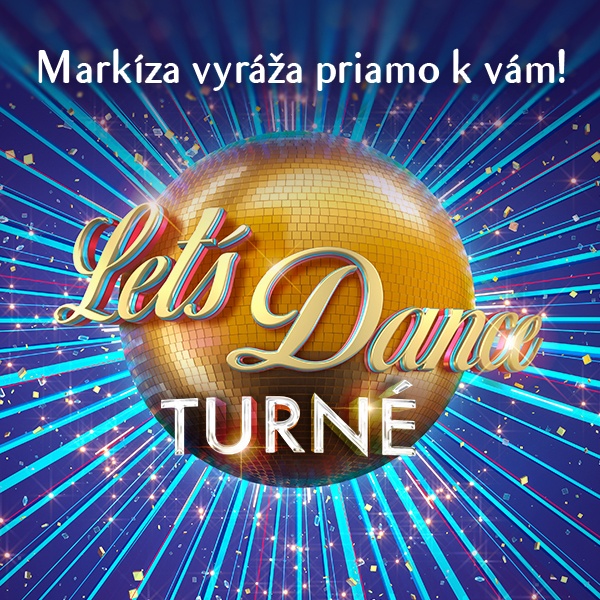 Let´s Dance Turné: 2 VIP lístky - Trnava 19:00 -VIP stůl č.6