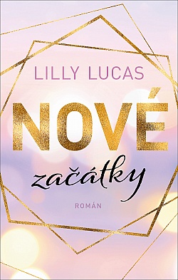 Nové začátky - Lilly Lucas - CZ jazyk